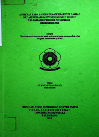 ANSIETAS PADA PASIEN PRA-OPERATIF DI BAGIAN BEDAH RUMAH SAKIT MOHAMMAD HOESIN PALEMBANG PERIODE NOVEMBER - DESEMBER 2011