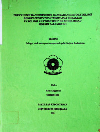 PREVALENSI DAN DISTRIBUSI GAMBARAN HISTOPATOLOGI BENIGN PROSTATIC HYPERPLASIA DI BAGIAN PATOLOGI ANATOMI RSUP DR MOHAMMAD HOESIN PALEMBANG