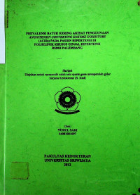 PREVALENSI BATUK KERING AKIBAT PENGGUNAAN ANGIOTENSIN CONVERTING ENZYME INHIBITORS (ACEIs) PADA PASIEN HIPERTENSI DI POLIKLINIK KHUSUS GINJAL HIPERTENSI RSMH PALEMBANG