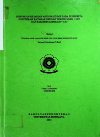 HUBUNGAN KEJADIAN ASTIGMATISME PADA PENDERITA POSTPERASI KATARAK DENGAN TEKNIK EKEK + LIO DAN FAKOEMULSIFIKASI + LIO