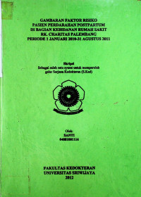 GAMBARAN FAKTOR RISIKO PASIEN PERDARAHAN POSTPARTUM DI BAGIAN KEBIDANAN RUMAH SAKIT RK. CHARITAS PALEMBANG PERIODE 1 JANUARI 2010-31 AGUSTUS 2011