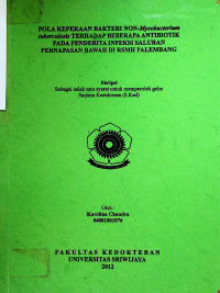 POLA KEPEKAAN BAKTERI NON-Mycobacterlum tuberculosts TERHADAP BEBERAPAANTIBIOTIK PADA PENDERITA INFEKSI SALURAN PERNAPASAN BAWAH DI RSMH PALEMBANG
