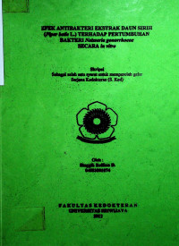 EFEK ANTIBAKTERI EKSTRAK DAUN SIRIH (Piper betle L.) TERHADAP PERTUMBUHAN BAKTERI Neisseria gonorrhoeae SECARA in vitro