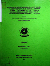 EVALUASI STIMULASI PERKEMBANGAN BICARA OLEH IBU DENGAN ANAK KETERLAMBATAN BICARA YANG DATANG KE POLI TUMBUH KEMBANG RUMAH SAKIT UMUM PUSAT DR. MOHD. HOESIN PALEMBANG TAHUN 2011