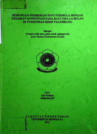 HUBUNGAN PEMBERIAN SUSU FORMULA DENGAN KEJADIAN KONSTIPASI PADA BAYI USIA 1-6 BULAN DI PUSKESMAS SEKIP PALEMBANG