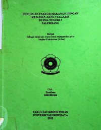 HUBUNGAN FAKTOR MAKANAN DENGAN KEJADIAN AKNE VULGARIS DI SMA NEGERI 3 PALEMBANG