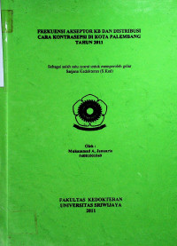 FREKUENSI AKSEPTOR KB DAN DISTRIBUSI CARA KONTRASEPSI DI KOTA PALEMBANG TAHUN 2011