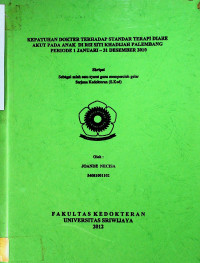 KEPATUHAN DOKTER TERHADAP STANDAR TERAPI DIARE AKUT PADA ANAK DI RSI SITI KHADIJAH PALEMBANG PERIODE 1 JANUARI – 31 DESEMBER 2010