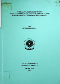 FORMULASI TABLET EFFERVESCENT EKSTRAK GAMBIR (Uncaria gambir Roxb.) DENGAN VARIASI RASIO ASAM SITRAT DAN NATRIUM BIKARBONAT