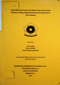 STRATEGI DIFERENSIASI PRODUK, DIVERSIFIKASI PRODUK, HARGA JUAL DAN KAITANNYA TERHADAP PENJUALAN PADA INDUSTRI KERAJINAN ROTAN DI KOTA PALEMBANG