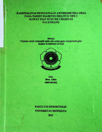 RASIONALITAS PENGGUNAAN ANTIDIABETIKA ORAL PADA PASIEN DIABETES MELITUS TIPE 2 RAWAT INAP DI RS RK CHARITAS PALEMBANG