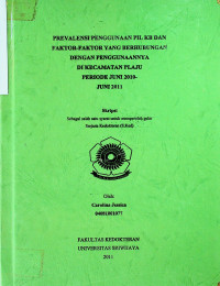 PREVALENSI PENGGUNAAN PIL KB DAN FAKTOR-FAKTOR YANG BERHUBUNGAN DENGAN PENGGUNAANNYA DIKECAMATAN PLAJU PERIODE JUNI 2010-JUNI 2011