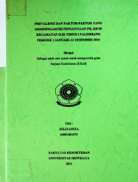 PREVALENSI DAN FAKTOR-FAKTOR YANG MEMPENGARUHI PENGGUNAAN PIL KB DI KECAMATAN ILIR TIMUR I PALEMBANG PERIODE 1 JANUARI-31 DESEMBER 2010