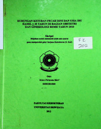 UBUNGAN KETUBAN PECAH DINI DAN USIA IBU HAMIL ≥ 35 TAHUN DI BAGIAN OBSTETRI DAN GINEKOLOGI RSMH TAHUN 2010