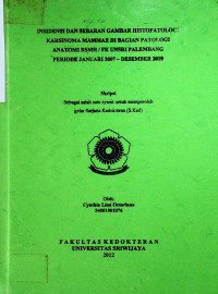 INSIDENSI DAN SEBARAN GAMBAR HISTOPATOLOGI KARSINOMA MAMMAE DI BAGIAN PATOLOGI ANATOMI RSMH / FK UNSRI PALEMBANG PERIODE JANUARI 2007 - DESEMBER 2010