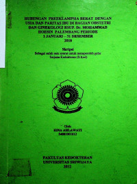 HUBUNGAN PREEKLAMPSIA BERAT DENGAN USIA DAN PARITAS IBU DI BAGIAN OBSTETRI DAN GINEKOLOGI RSUP. Dr. MOHAMMAD HOESIN PALEMBANG PERIODE 1 JANUARI - 31 DESEMBER 2010