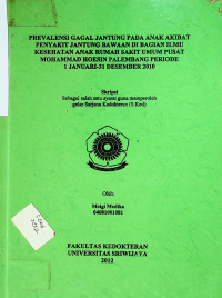 PREVALENSI GAGAL JANTUNG PADA ANAK AKIBAT PENYAKIT JANTUNG BAWAAN DI BAGIAN ILMU KESEHATAN ANAK RUMAH SAKIT UMUM PUSAT MOHAMMAD HOESIN PALEMBANG PERIODE 1 JANUARI-31 DESEMBER 2010