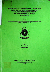 PREVALENSI DAN KARAKTERISTIK PENDERITA LIMFOMA MALIGNA SELAMA 5 TAHUN DI BAGIAN PATOLOGI ANATOMI RSUP Dr. MOHAMMAD HOESIN PALEMBANG