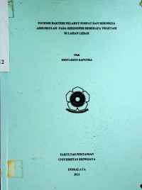 POTENSI BAKTERI PELARUT FOSFAT DAN MIKORIZA ARBUSKULAR PADA RHIZOSFER BEBERAPA VEGETASI DI LAHAN LEBAK