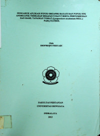 PENGARUH APLIKASI PUPUK ORGANIK HAYATI DAN PUPUK NPK ANORGANIK TERHADAP SERAPAN N DAN P SERTA PERTUMBUHAN DAN HASIL TANAMAN TOMAT (Lycopersicon esculentum MILL.) PADA ULTISOL