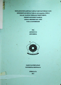 PENGARUH PENCAMPURAN AMPAS TAHU DAN DEDAK YANG DIFERMENTASI DENGAN Effective microorganism-4 (EM-4) DA LAM RANSUM TERHADAP BOBOT HIDUP, PERSENTASE BOBOT KARKAS, LEMAK ABDOMEN DAN USUS PADA AYAM BROILER