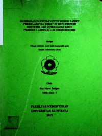 GAMBARAN FAKTOR-FAKTOR RISIKO PASIEN PREEKLAMPSIA BERAT DI DEPARTEMEN OBSTETRI DAN GINEKOLOGI RSMH PERIODE 1 JANUARI – 31 DESEMBER 2020