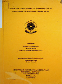 ANALISIS NILAI TAMBAH, EFISIENSI DAN PRODUKTIVITAS TENAGA KERJA INDUSTRI KECAP DI INDONESIA PERIODE 1998-2008