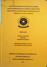 ANALISIS PENGARUH MOTIVASI KONSUMEN DAN PERSEPSI KUALITAS TERHADAP KEPUTUSAN PEMBELIAN SEPEDA MOTOR HONDA (STUDI PADA KONSUMEN SEPEDA MOTOR HONDA DI KEC. SEBERANG ULU 2 PLAJU, PALEMBANG)