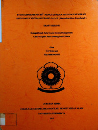 STUDI ADSORPSI ION Pb2+ MENGGUNAKAN KITIN DAN MEMBRAN KITIN DARI CANGKANG UDANG GALAH (Macrobrachium Rosenbergii)