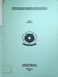 PENINGKATAN HASIL BIJI KEDELAI VARIETAS MUTIARA 1 DENGAN PEMBERIAN GIBERELIN (GA3) DAN PEMUPUKAN N