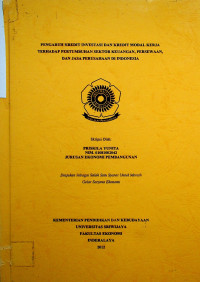 PENGARUH KREDIT INVESTASI DAN KREDIT MODAL KERJA TERHADAP PERTUMBUHAN SEKTOR KEUANGAN, PERSEWAAN, DAN JASA PERUSAHAAN DI INDONESIA