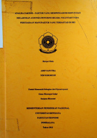 ANALISA FAKTOR-FAKTOR YANG MEMPENGARUHI KEPUTUSAN MELAKUKAN AUDITOR SWITCHING SECARA VOLUNTARY PADA PERUSAHAAN MANUFAKTUR YANG TERDAFTAR DI BEI