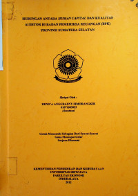 HUBUNGAN ANTARA HUMAN CAPITAL DAN KUALITAS AUDITOR DI BADAN PEMERIKSA KEUANGAN (BPK) PROVINSI SUMATERA SELATAN