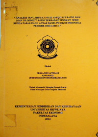 ANALISIS PENGARUH CAPITAL ADEQUACY RATIO DAN LOAN TO DEPOSIT RATIO TERHADAP TINGKAT SUKU BUNGA PASAR UANG ANTAR BANK (PUAB) DI INDONESIA PERIODE 2002:1-2011:4