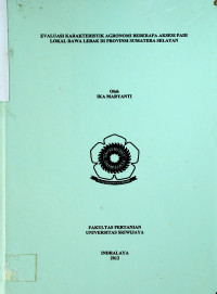 EVALUASI KARAKTERISTIK AGRONOMI BEBERAPA AKSESI PADI LOKAL RAWA LEBAK PROVINSI DI SUMATERA SELATAN