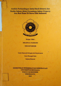 ANALISIS PERBANDINGAN IMBAL HASIL (RETURN) DAN RESIKO SAHAM (RISK) PERUSAHAAN SEKTOR PROPERTY DAN REAL ESTATE DI BURSA EFEK INDONESIA