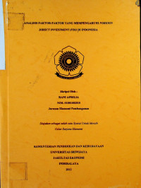 ANALISIS FAKTOR-FAKTOR YANG MEMPENGARUHI FOREIGN DIRECT INVESTMENT (FDI) DI INDONESIA