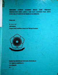 PENGARUH LATIHAN STANDING BROAD JUMP TERHADAP PENINGKATAN HASIL LOMPAT JAUH GAYA GANTUNG PADA SISWA PUTRI USIA 10 TAHUN DI SD NEGERI 26 PALEMBANG.