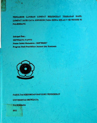 PENGARUH LATIHAN LOMPAT BERJINGKAT TERHADAP HASIL LOMPAT JAUH GAYA JONGKOK PADA SISWA KELAS V SD NEGERI 02 PALEMBANG