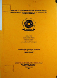 ANALISIS FAKTOR-FAKTOR YANG MEMPENGARUHI PERTUMBUHAN EKONOMI KABUPATEN MUARA ENIM PERIODE 2001-2010