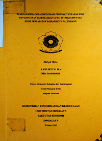 EVALUASI KESIAPAN ADMINISTRASI PEMUNGUTAN PAJAK BUMI DAN BANGUNAN BERDASARKAN UU NO 28 TAHUN 2009 PADA DINAS PENDAPATAN DAERAH KOTA PALEMBANG