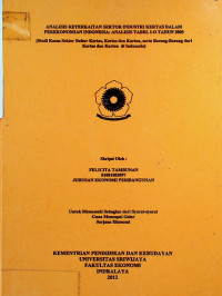 ANALISIS KETERKAITAN SEKTOR INDUSTRI KERTAS DALAM PEREKONOMIAN INDONESIA: ANALISIS TABEL 1-0 TAHUN 2005 (STUDI KASAS SEKTOR BABAR KERTAS, KERTAS DAN KARTON, SERTA BARANG-BARANG DARI KERTAS DAN KARTON DI INDONESIA)