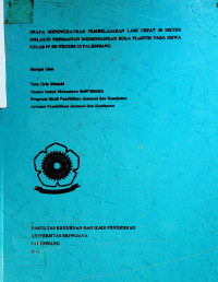 UPAYA MENINGKATKAN PEMBELAJARAN LARI CEPAT 60 METER MELALUI PERMAINAN MEMINDAHKAN BOLA PLASTIK PADA SISWA KELAS IV SD NEGERI 23 PALEMBANG