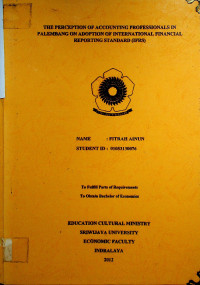 THE PERCEPTION OF ACCOUNTING PROFESSIONALS IN PALEMBANG ON ADOPTION OF INTERNATIONAL FINANCIAL REPORTING STANDARD (IFRS)