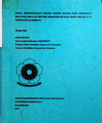 UPAYA MENINGKATKAN TEKNIK PASSING BAWAH PADA PERMAINAN BOLA VOLI MELALUI METO0E DEMONSTRASI PADA SISWA KELAS 5 A SD NEGERI 159 PALEMBANG