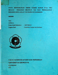 UPAYA MENINGKATKAN TEHNIK PASSING BAWAH BOLA VOLI MELALUI PERMAINAN MELEWATI TALI PADA PEMBELAJARAN PENJASKES SISWA KELAS V SD NEGERI 257 PALEMBANG.