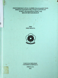 PERTUMBUHAN AWAL GAMBIR (Uncaria gambir Roxb) SEBAGAI TANAMAN SELA PADA GAWANGAN KARET (HeveabrasiliensisMuell. Arg) BELUM MENGHASILKAN