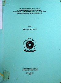 EVALUASI KESESUAIAN LAHAN UNTUK TANAMAN PADI ( Oryza Sativa L. ) SAWAH RAWA LEBAK DI KELURAHAN KERAMASAN KECAMATAN KERTAPATI PALEMBANG