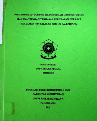 PENGARUH MENGUNYAH KEJU SETELAH MENGKONSUMSl MAKANAN RINGAN TERHADAP PERUBAHAN DERAJAT KEASAMAN (pH) SALIVA di SDN 130 PALEMBANG