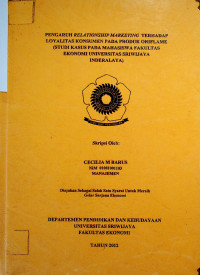 PENGARUH RELATIONSHIP MARKETING TERHADAP LOYALITAS KONSUMEN PADA PRODUK ORIFLAME (STUDI KASUS PADA MAHASISWA FAKULTAS EKONOMI UNIVERSITAS SRIWIJAYA INDERALAYA)